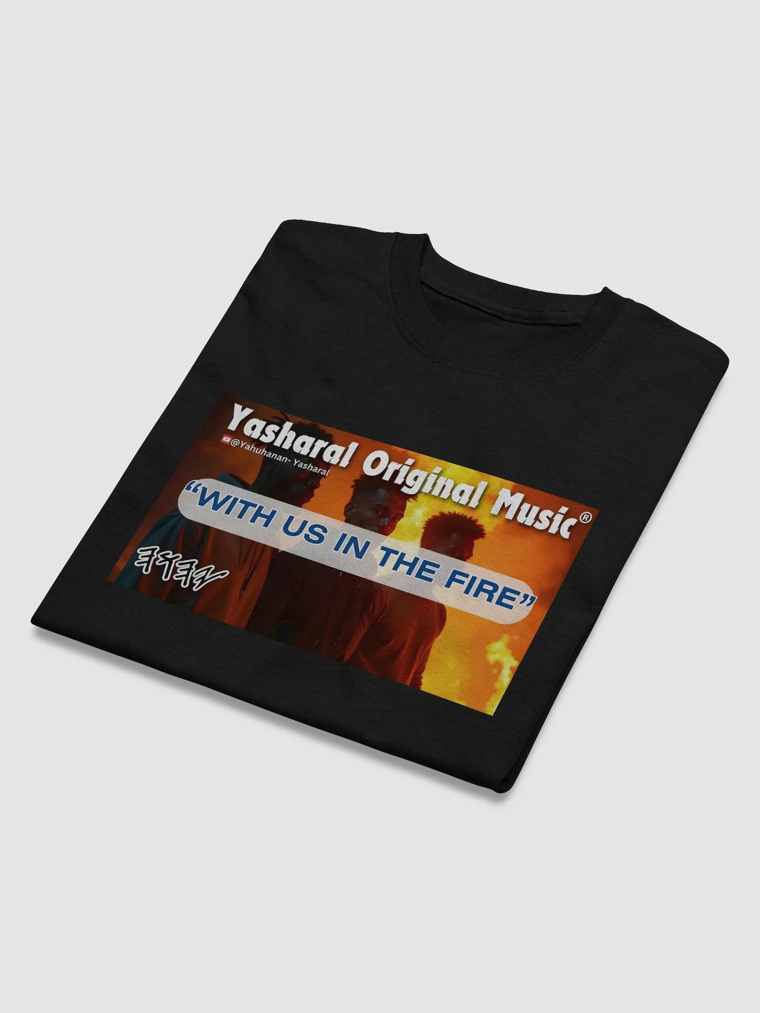 Yasharal Original Music: With Us In The Fire | T-Shirt product image (3)
