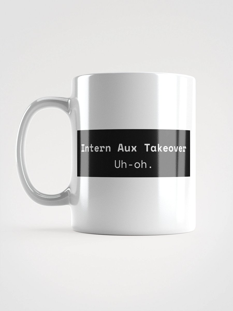 Intern Aux Takeover Mug: Uh-oh product image (1)