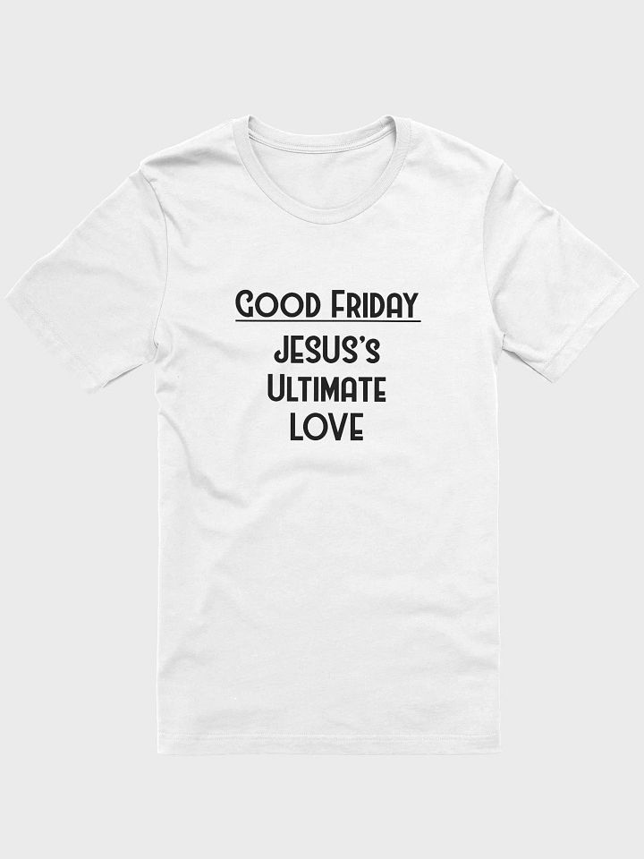 GOOD FRIDAY, JESUS’S ULTIMATES LOVE Midnight Black Supersoft T-Shirt product image (1)
