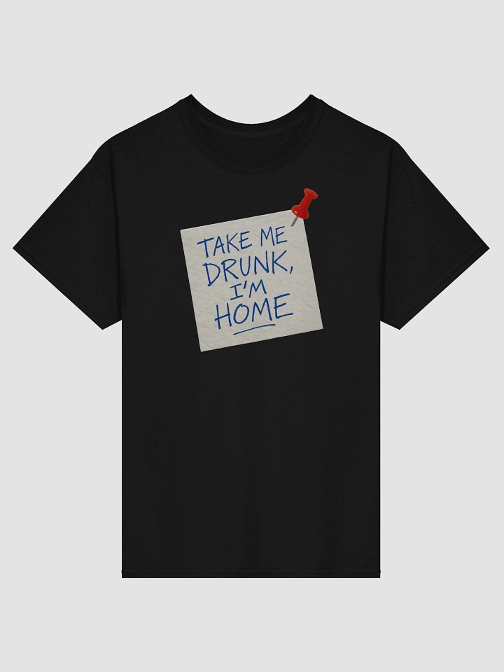 Take Me Drunk I’m Home T-shirt – Funny Bar Napkin Graphic Tee product image (5)