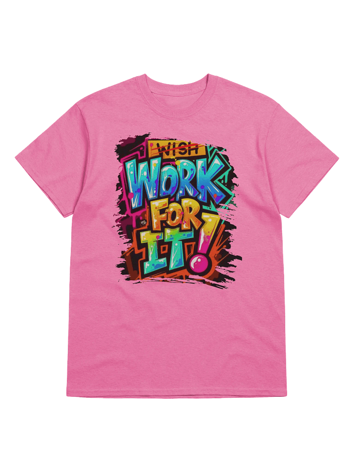 Work For It! Graffiti T-Shirt product image (6)