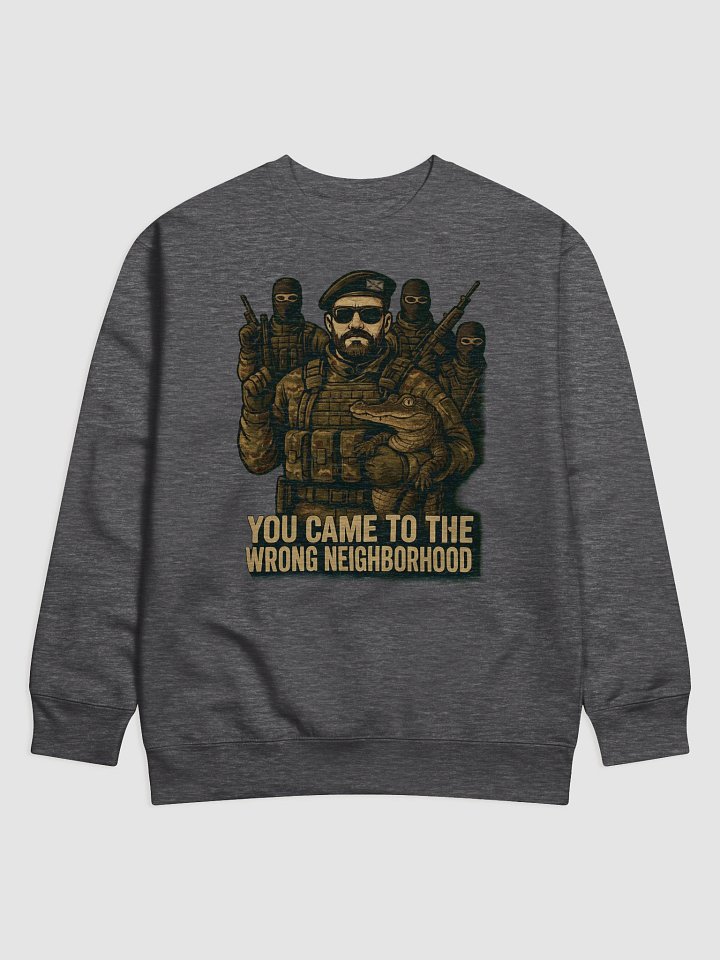 You came to the wrong neighborhood sweater product image (3)