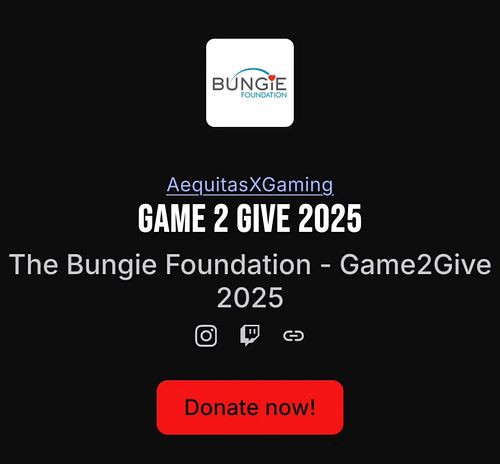Game2Give 2025 is here! Help me raise money for the Bungie Foundation with some fun in game incentives as well as a few fun t...