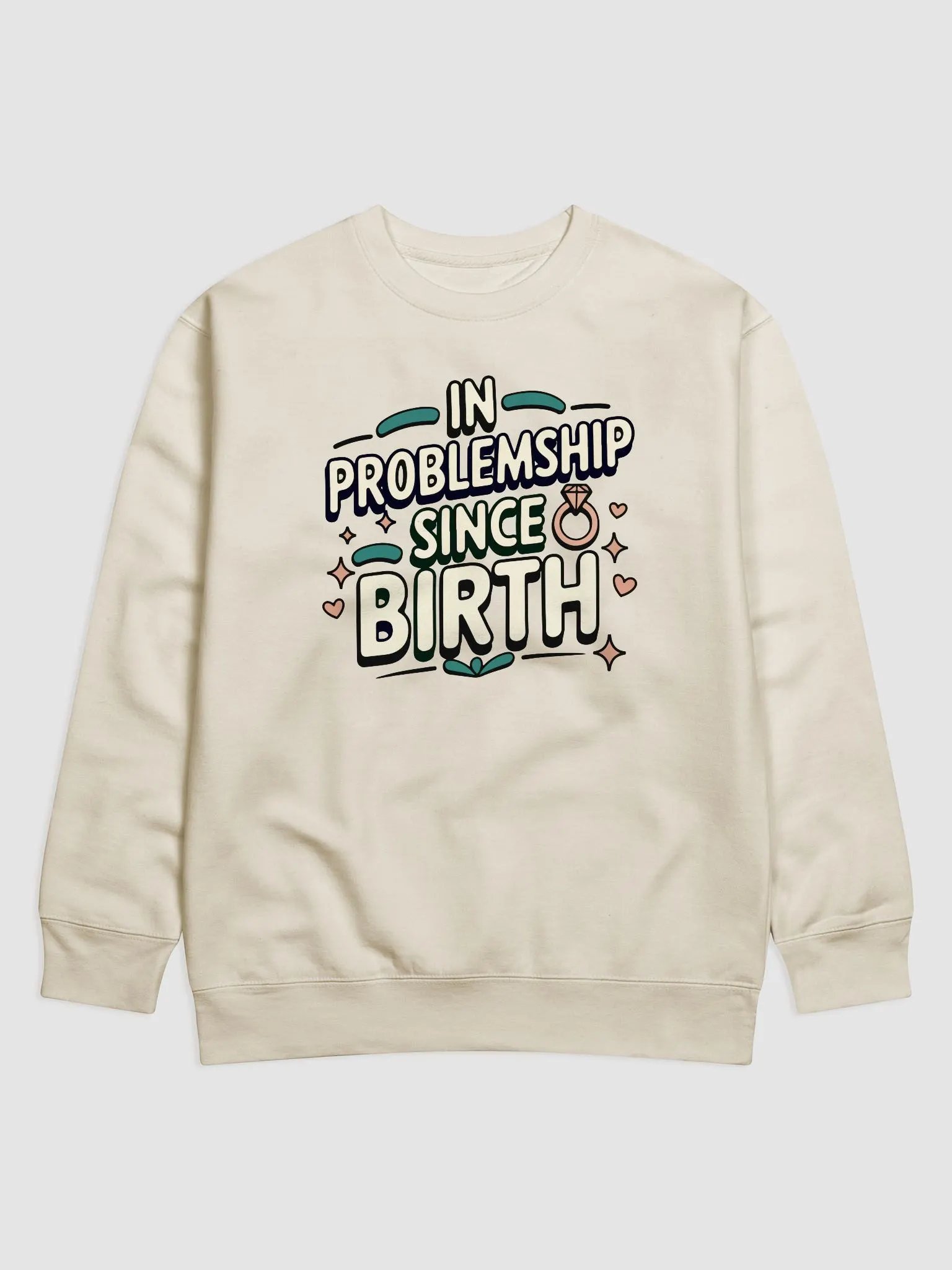 In Problemship Since Birth Sweatshirt product image (1)