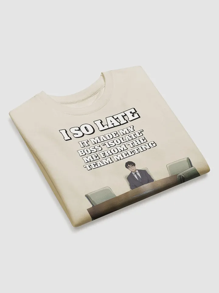 I So Late - Funny Wordplay Sweatshirt product image (2)