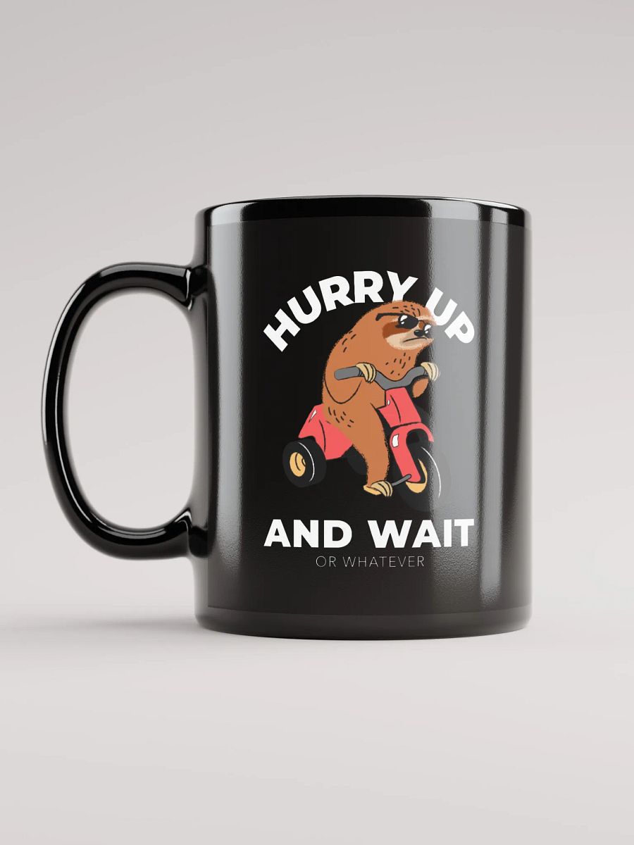 Hurry Up and Wait – Sloth Edition Mug product image (2)