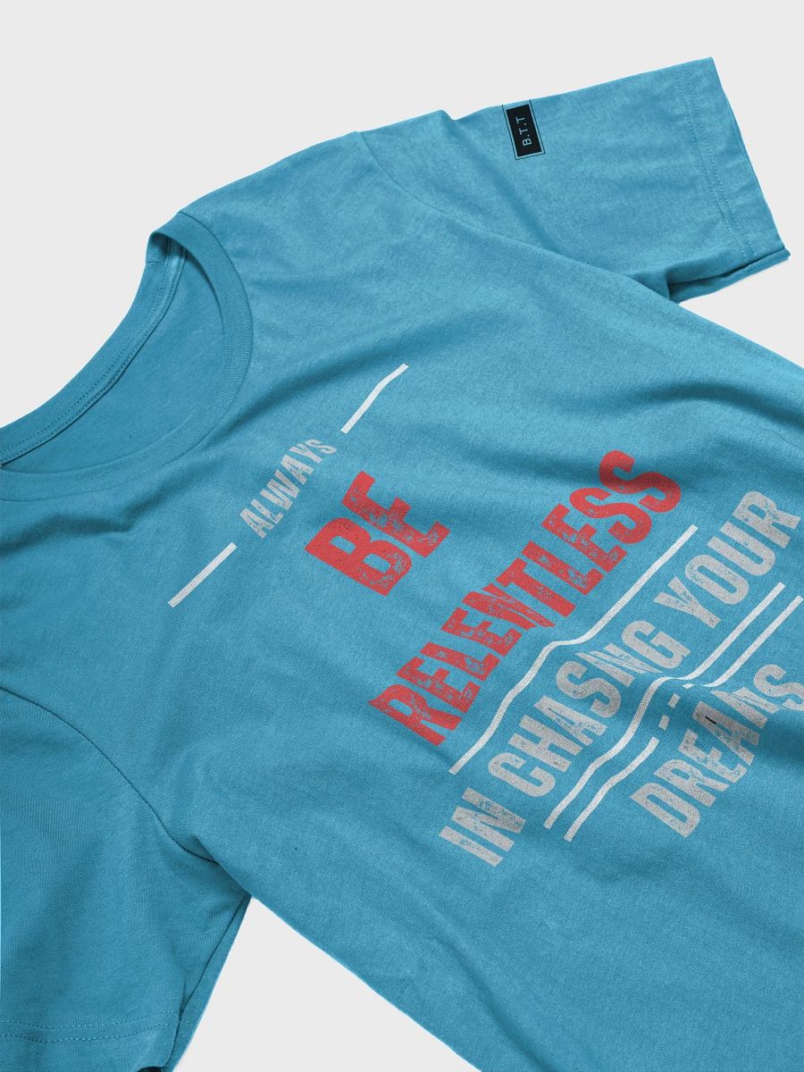 Relentless Dreams T-Shirt product image (23)