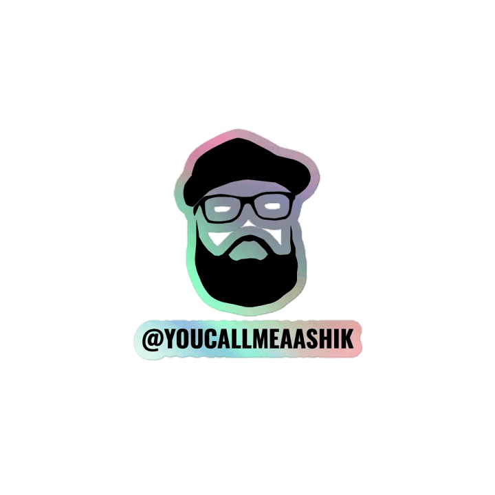 Youcallmeaashik. Holographic Sticker product image (1)