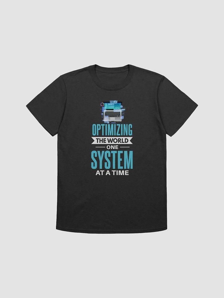 "Optimizing the World One System at a Time" T-Shirt – Classic Fit product image (2)