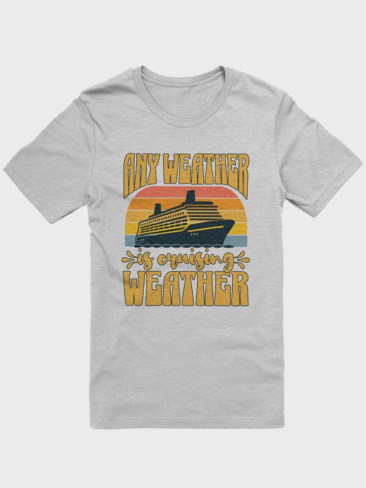 Any Weather is Cruising Weather T-Shirt product image (1)