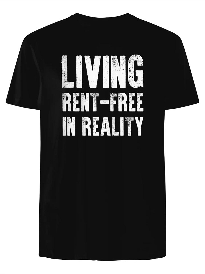 Living Rent-Free in Reality T-Shirt product image (1)