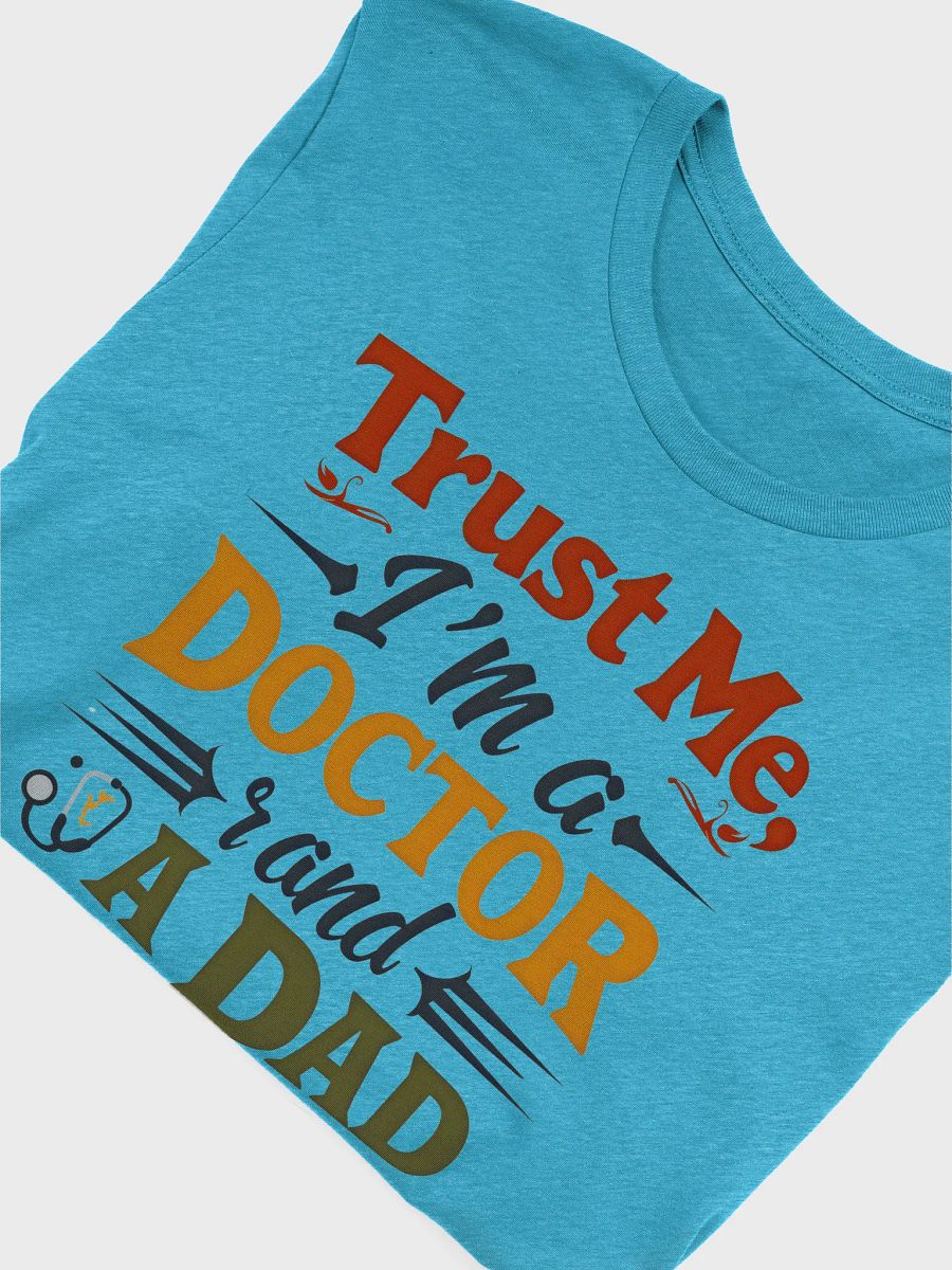 Doctor and Dad Trust T-Shirt product image (50)