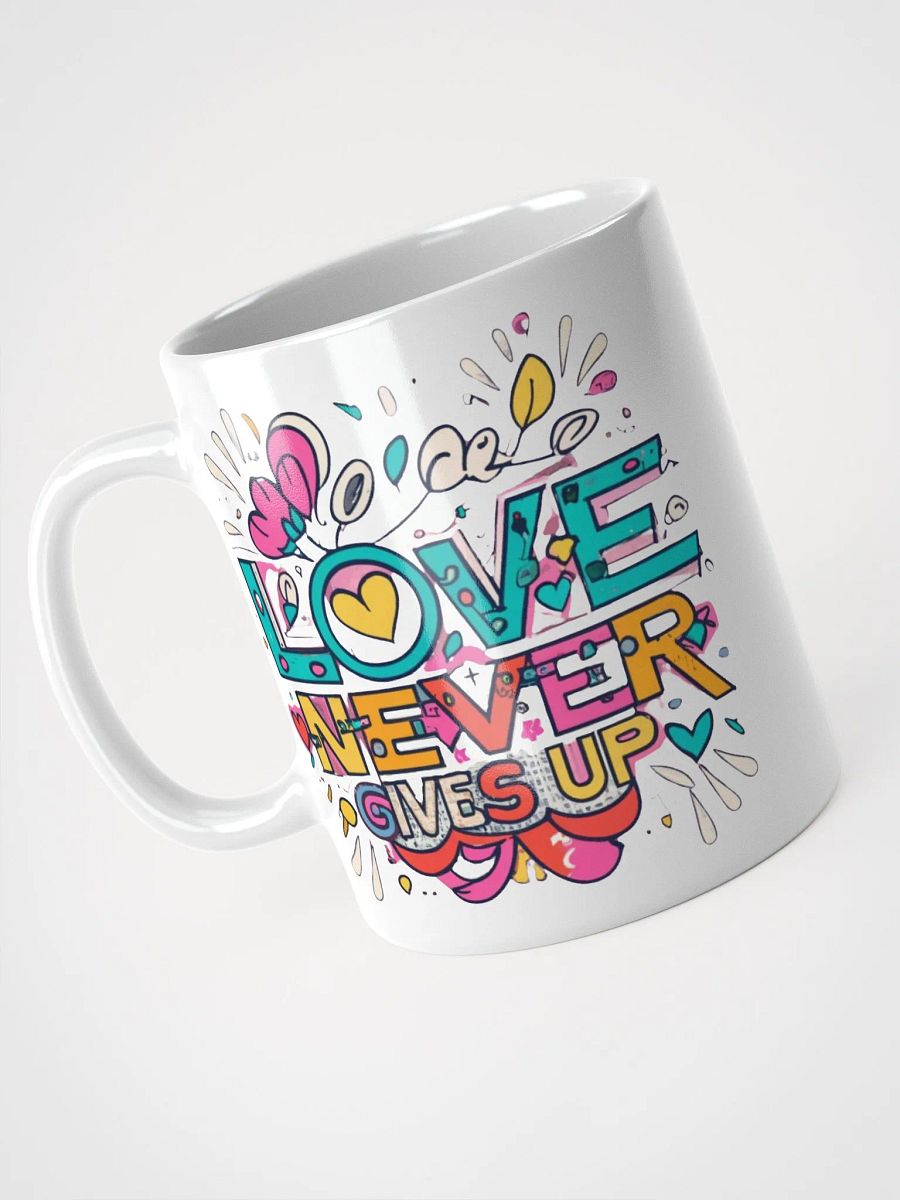 Love Never Gives Up Ceramic Mug product image (3)