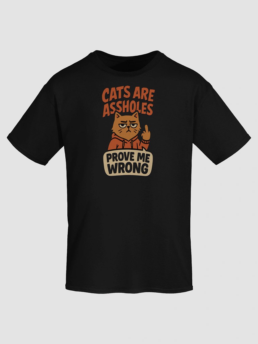 Cats Are Assholes Tee – Prove Me Wrong Edition product image (33)