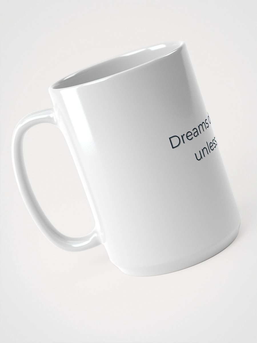 Dreams Don't Work Unless You Do – Motivational Quote Cup product image (3)