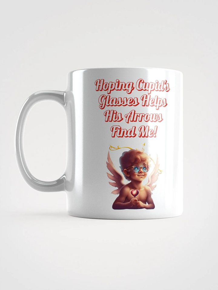 Hoping Cupid's Glasses Helps His Arrows Find Me! White Mug product image (6)