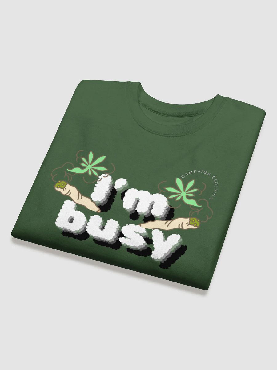 [Stoner's Haven] I'm busy Sweatshirt product image (39)