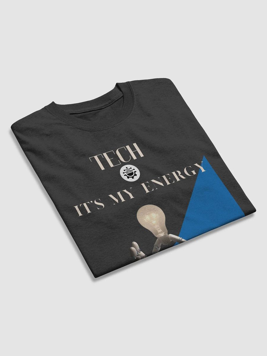 Tech Is My Energy T-Shirt [Not Unisex] product image (3)