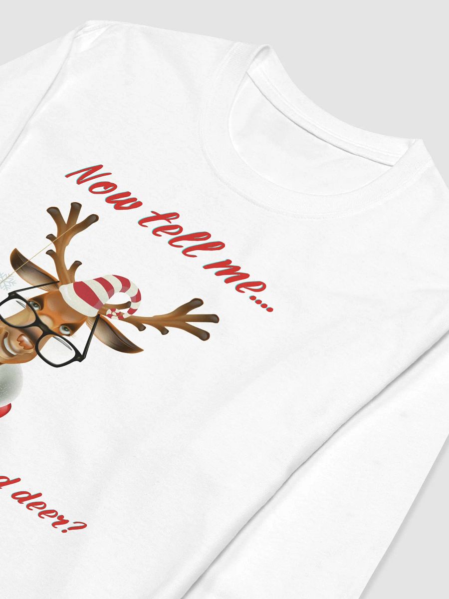 Now tell me... have you been good deer? Sweatshirt product image (3)