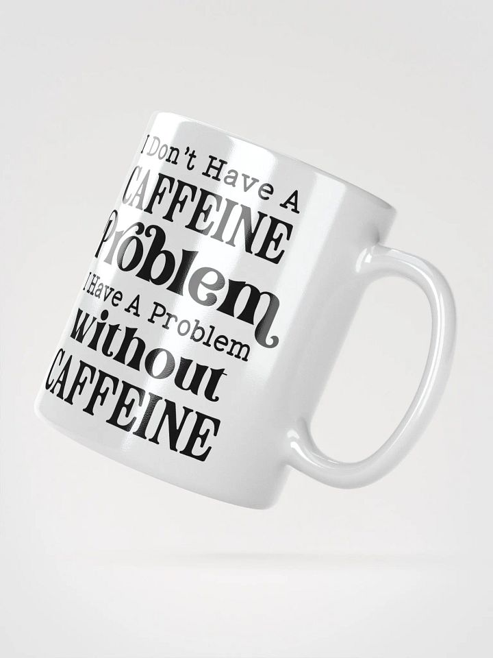 No Caffeine Problem Mug product image (4)
