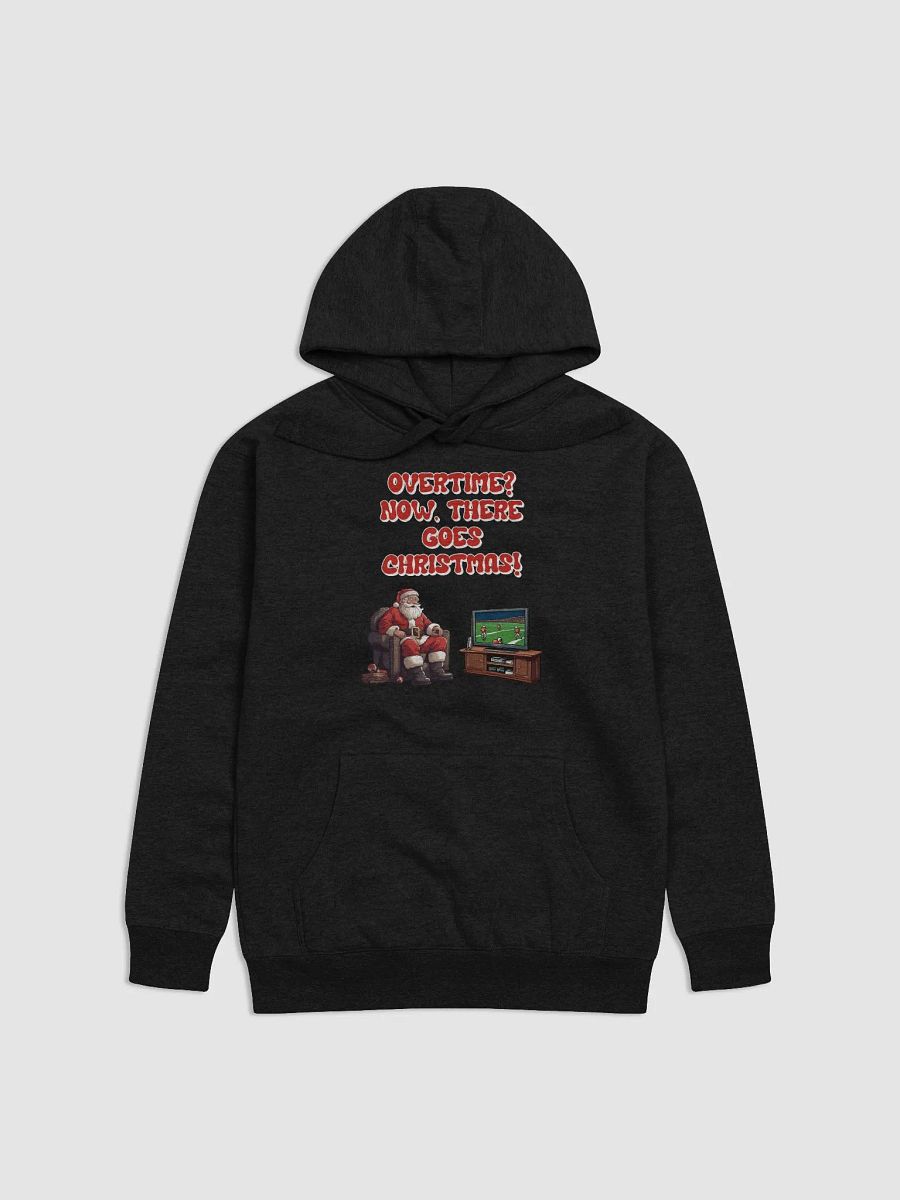 Overtime? Now, There Goes Christmas! - Football Hoodie product image (6)