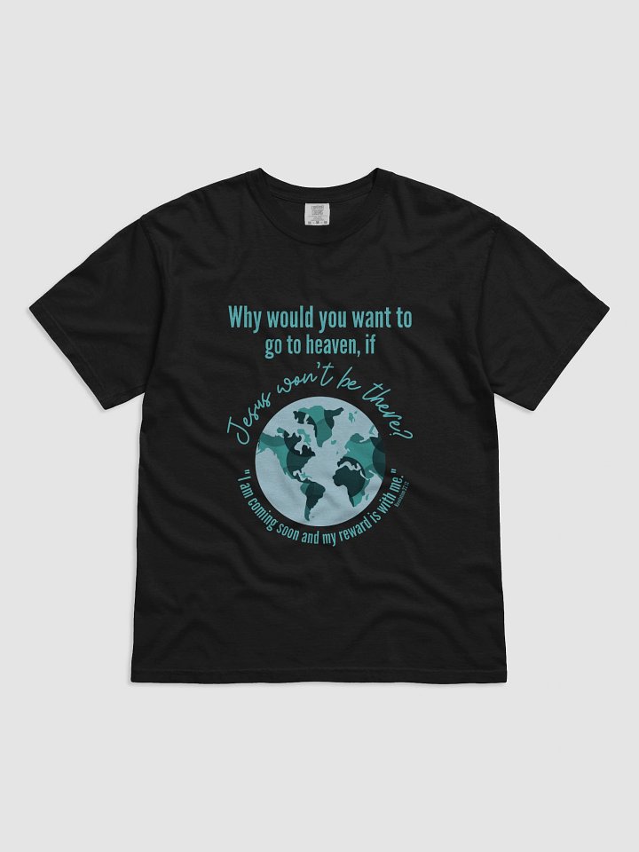 Why Go to Heaven Heavyweight T-Shirt product image (1)