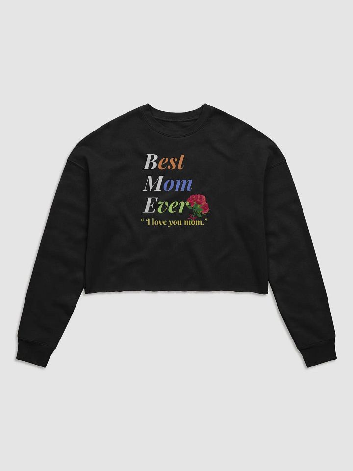 Best Mom Ever Bella+Canvas Women's Fleece Crop Sweatshirt product image (1)
