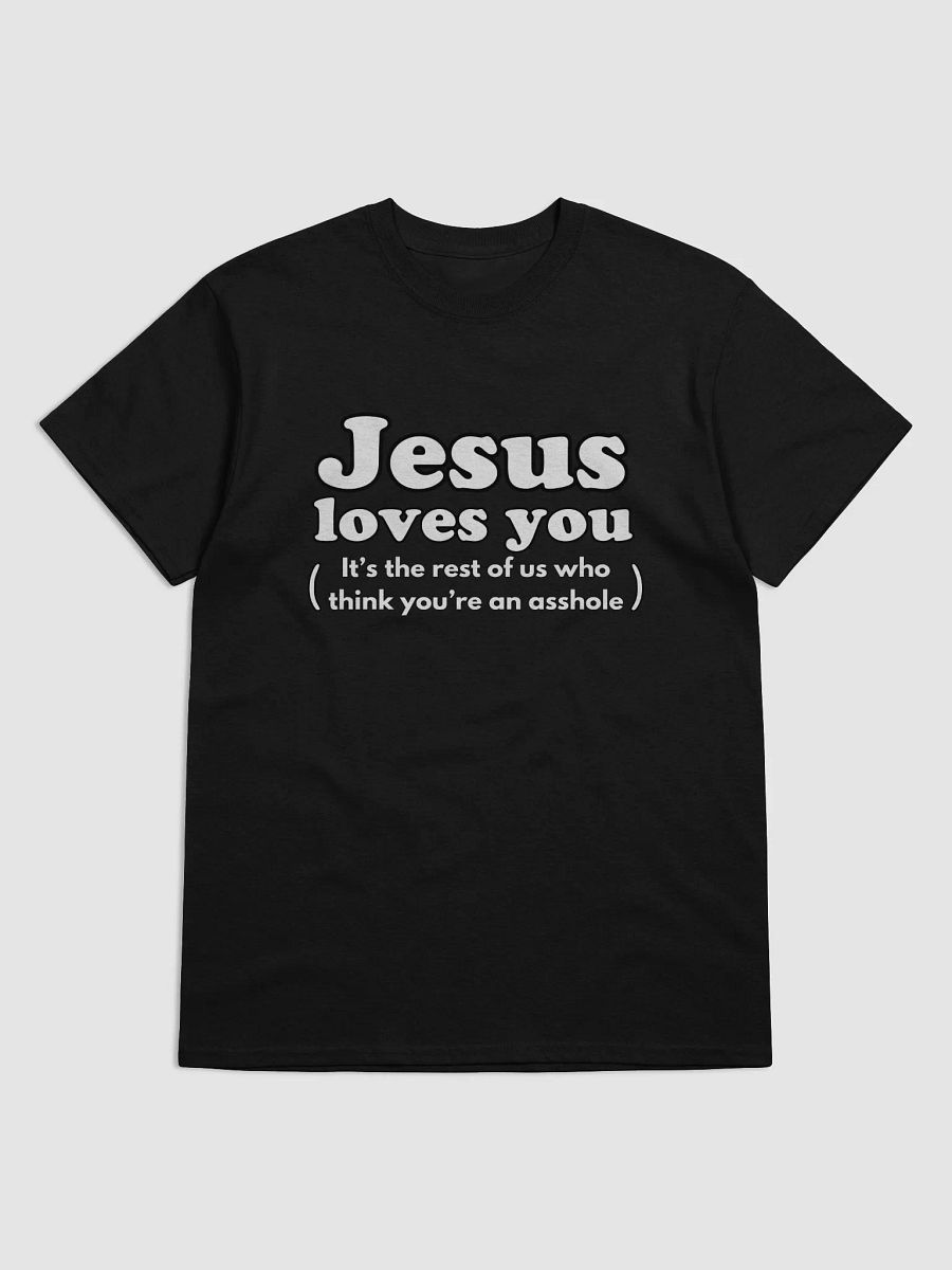 Jesus loves you the rest of us don't product image (5)