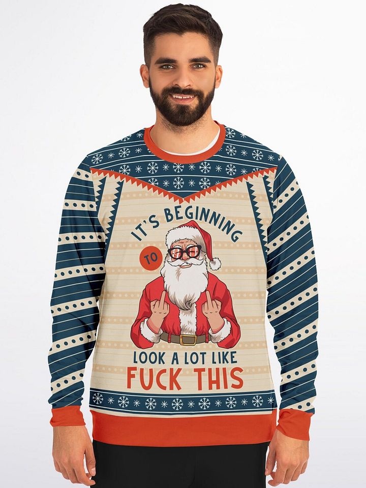 Funny Holiday Sweatshirt "It’s Beginning to Look a Lot Like F** This" | Sarcastic Christmas Sweater for Festive Frustration | Humorous Gift for Men & Women product image (1)
