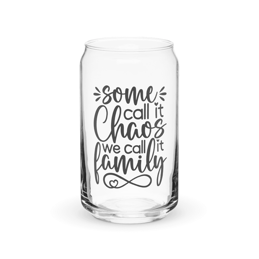 'Some Call it Chaos, We Call it Family' Glass product image (3)