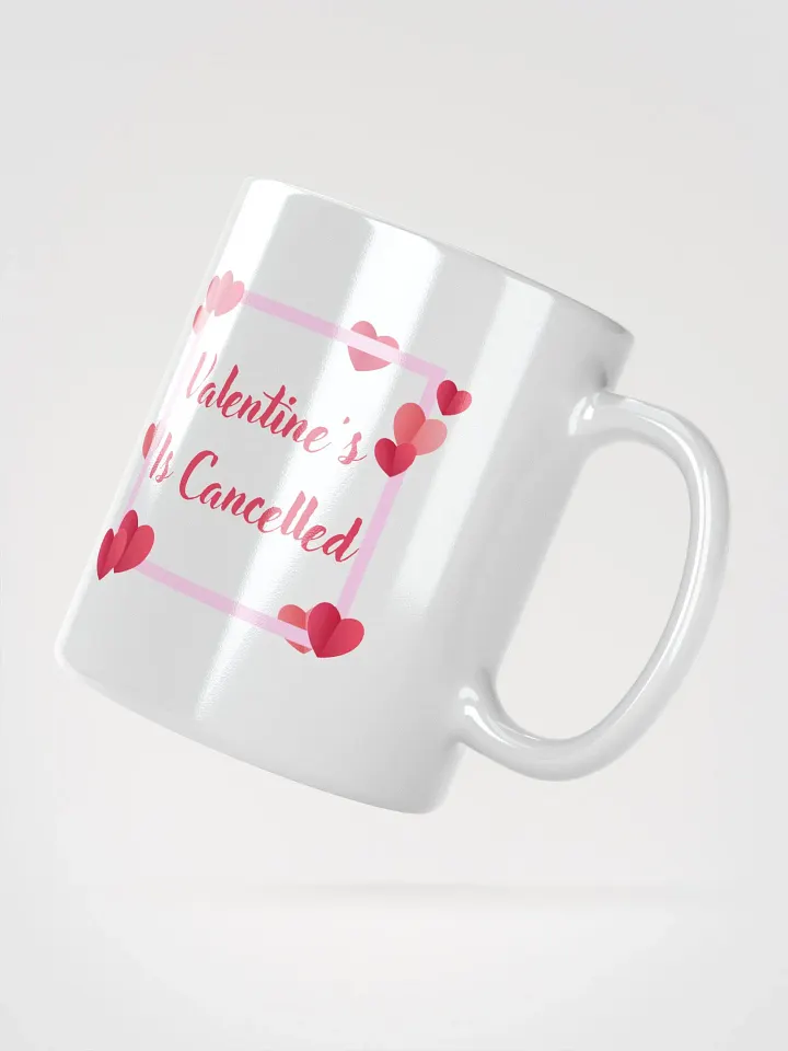 Valentine's Is Cancelled Mug product image (6)