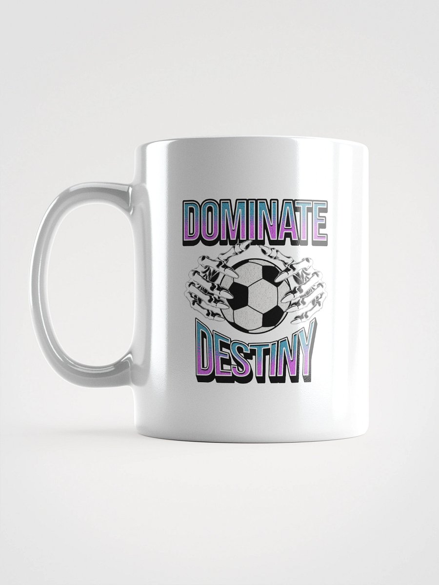 Dominate Destiny Soccer White Glossy Mug product image (11)