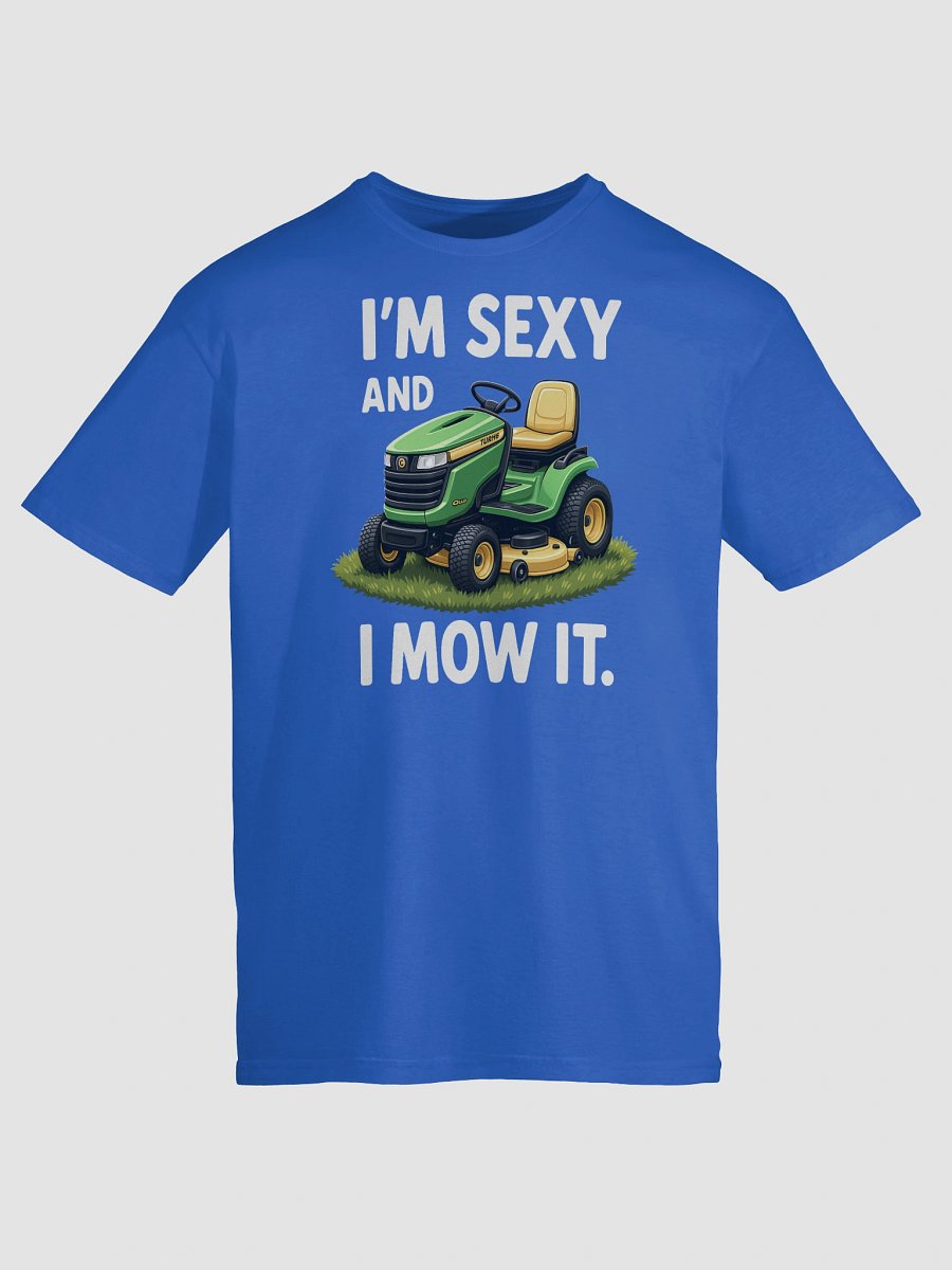 Funny 'I'm Sexy and I Mow It' T-Shirt | Dad Joke Gift, Lawnmower Tee product image (9)
