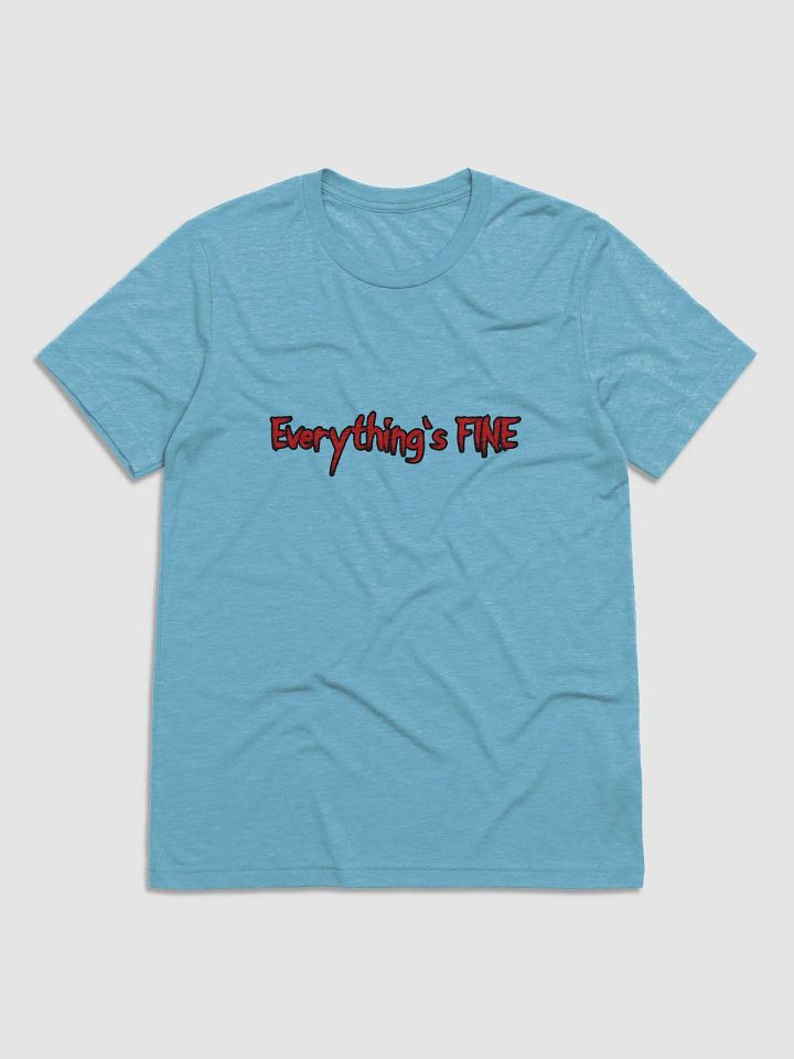 Everything's FINE Bella+Canvas Triblend Short Sleeve T-Shirt product image (11)