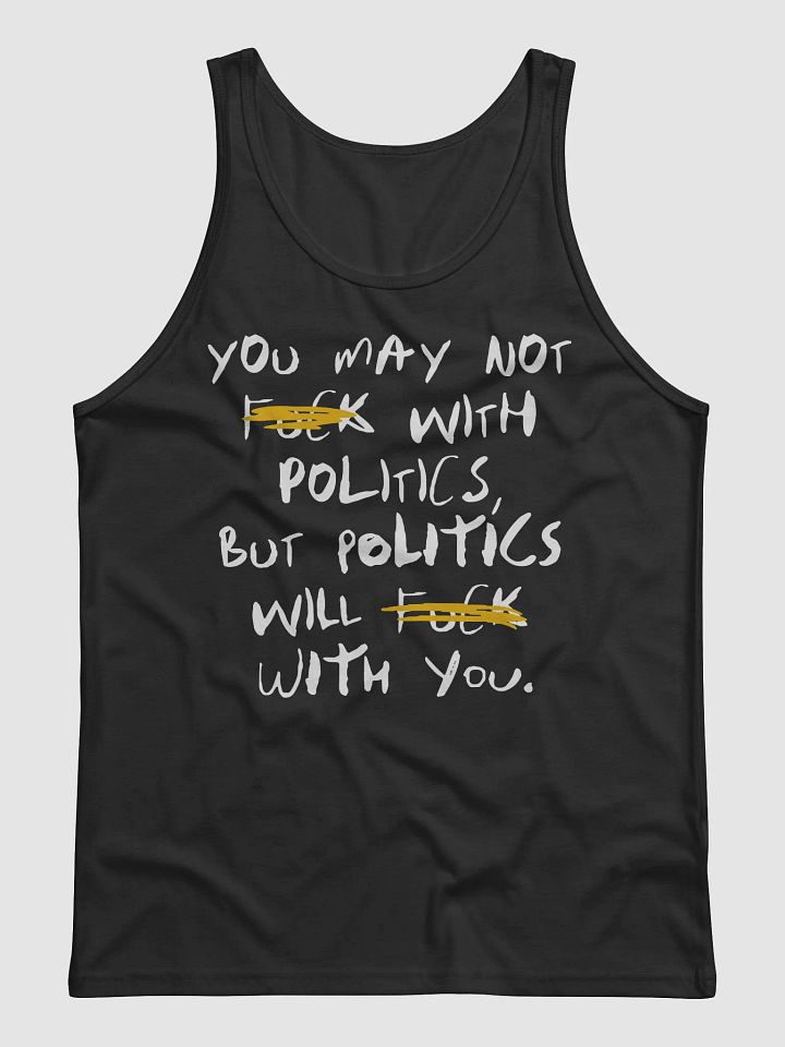 F*ck With Politics - Tank (BB x BC) product image (1)