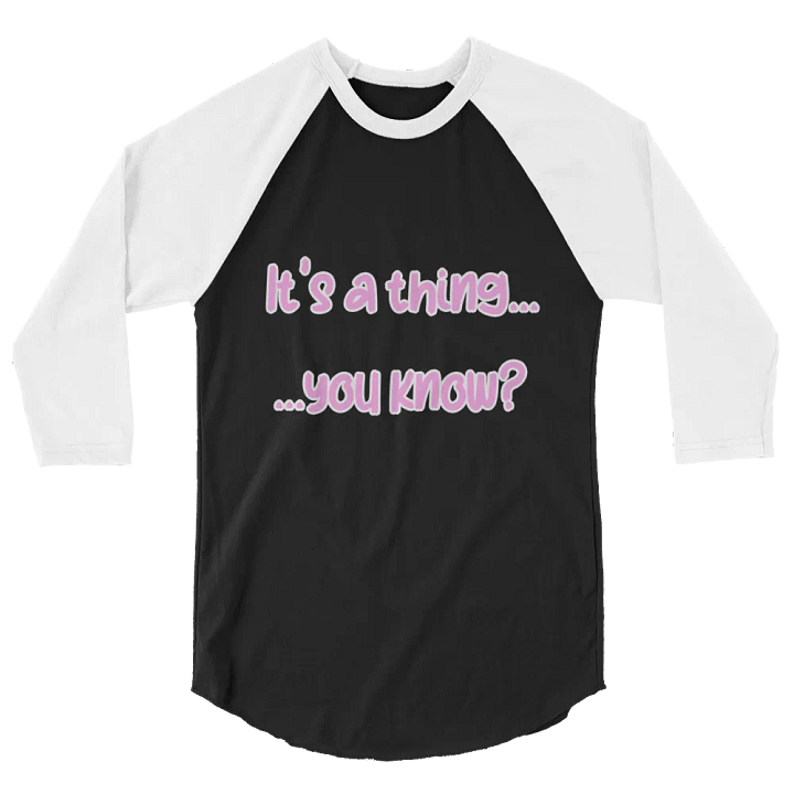 It's A Thing... Long Sleeve Shirt product image (6)