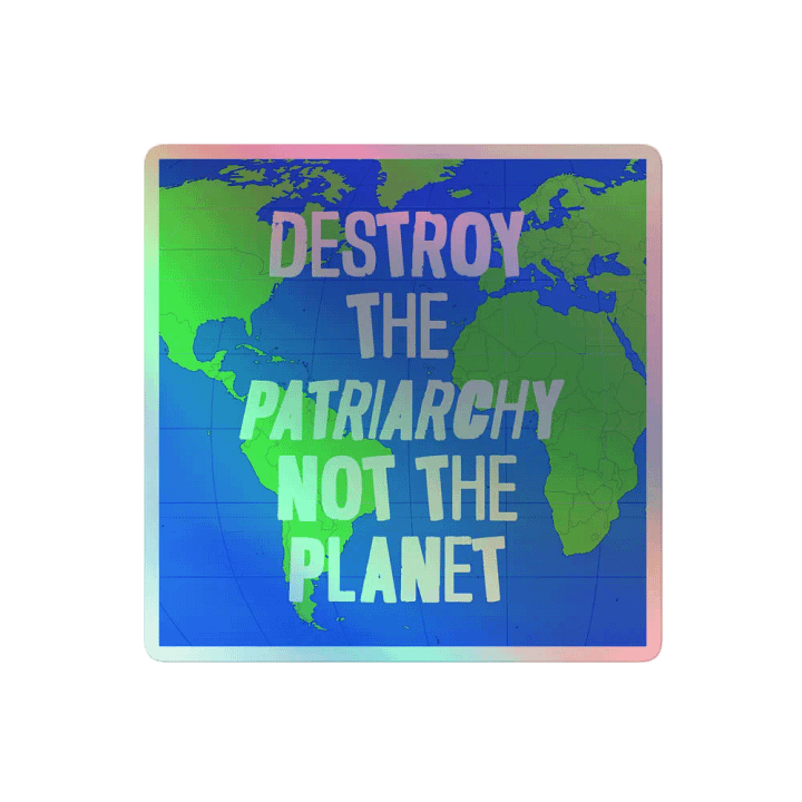 Destroy The Patriarchy - Holo Sticker product image (2)