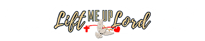 Lift Me Up Lord 