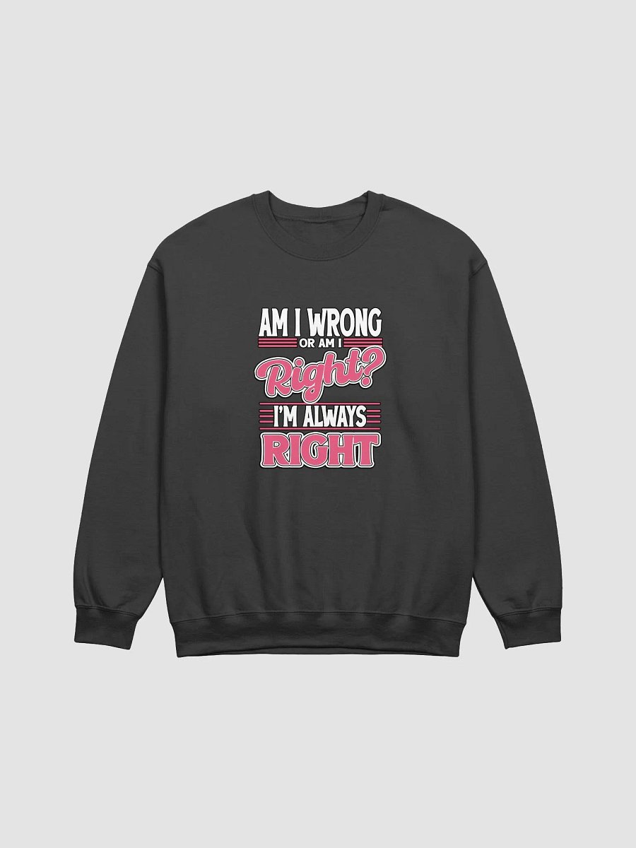 Always Right Sweatshirt product image (8)