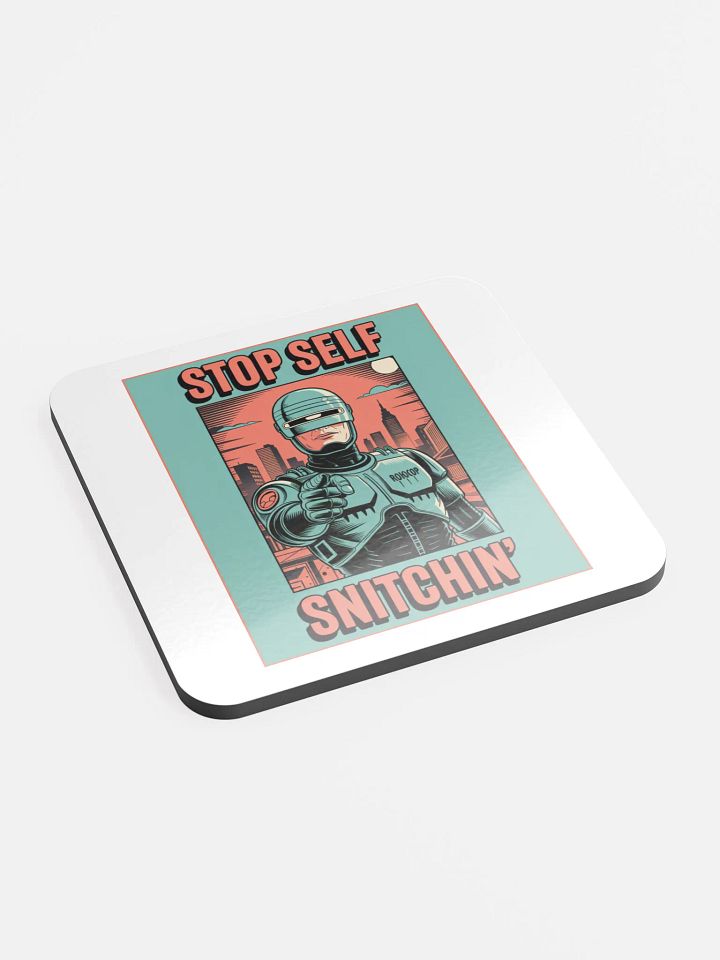"STOP SELF SNITCHIN'" Coaster product image (2)