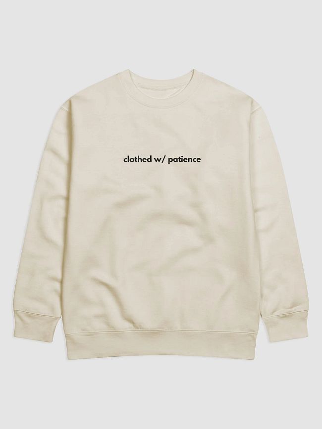 Clothed w/ patience