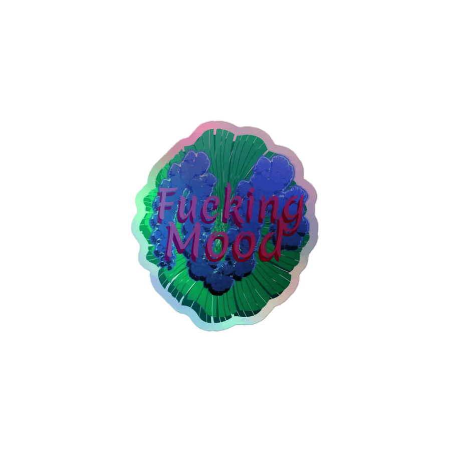 Fucking Mood Holographic Sticker product image (1)