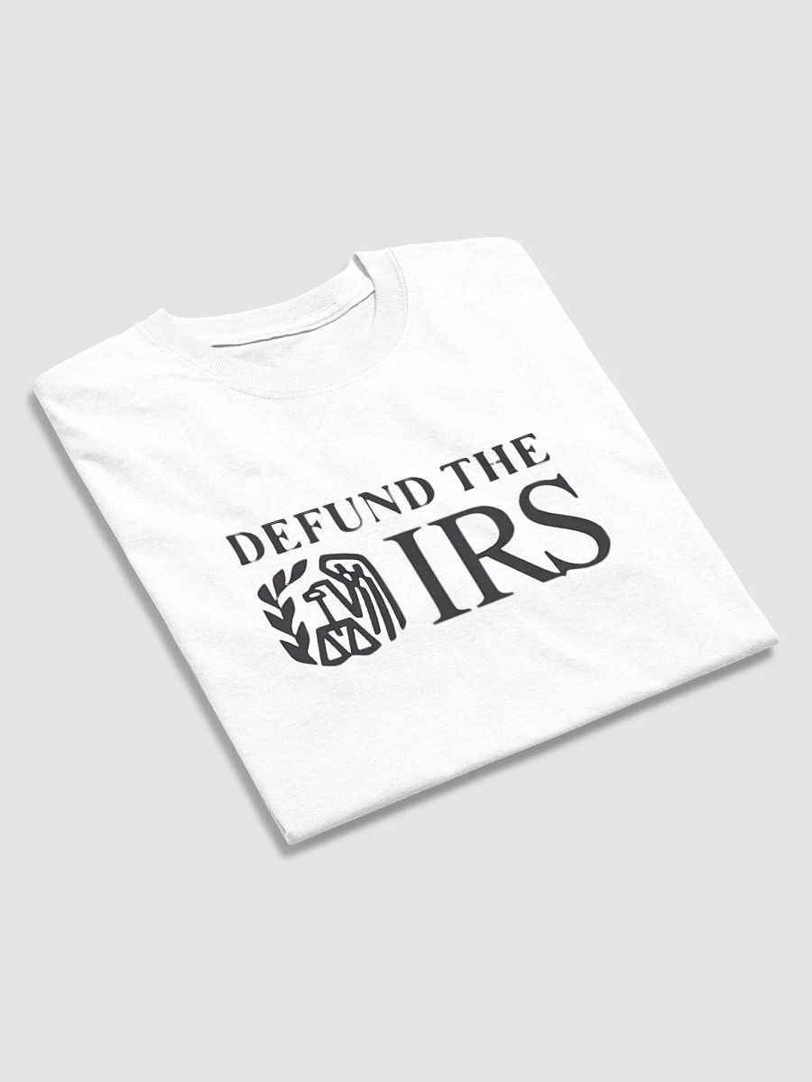"Defund The IRS Graphic Tee – Bold Political Statement T-Shirt" product image (4)