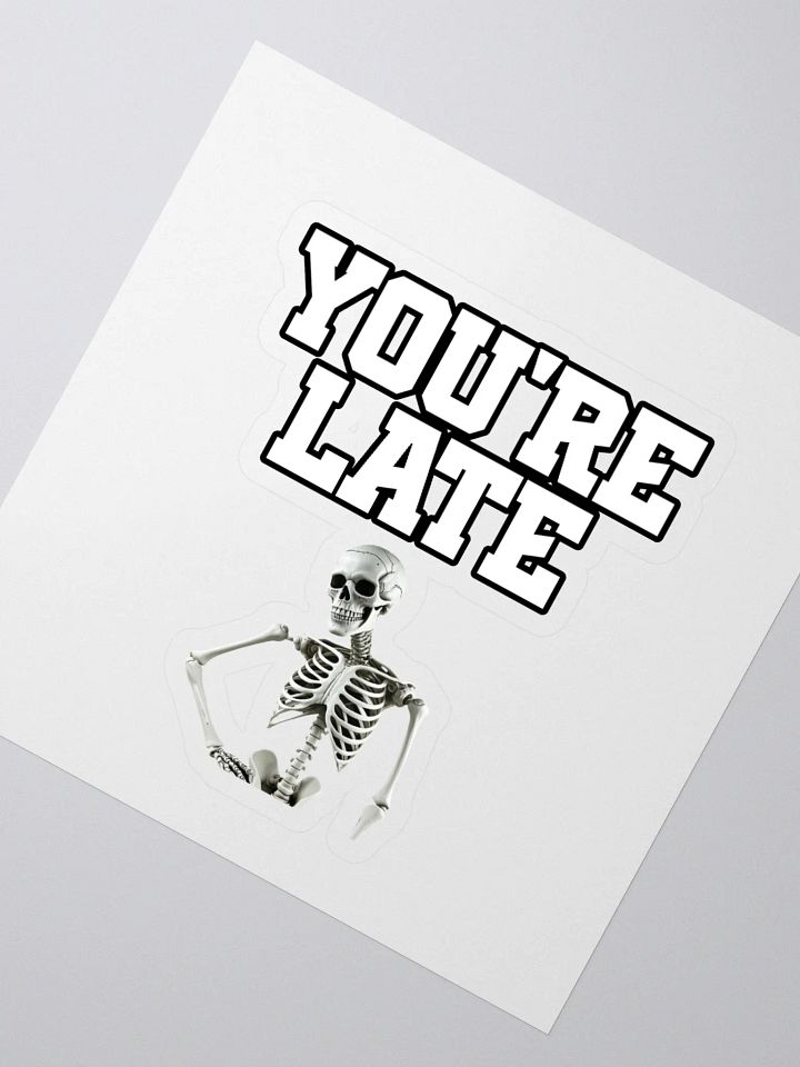 You're Late Funny Humorous Sticker product image (2)