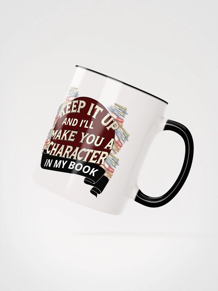 Keep It Up And I'll... (Design B) Ceramic Mug with Color Inside product image (2)