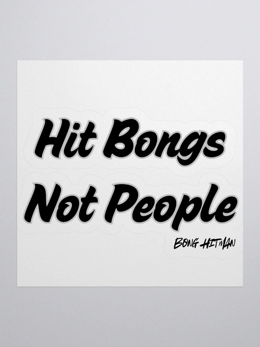 Hit Bongs Not People Stickers product image (1)