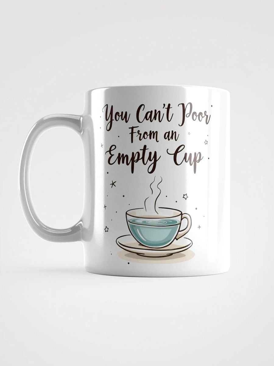 You Can't Pour From an Empty Cup   Mug – A Daily Reminder to Prioritize Yourself product image (6)