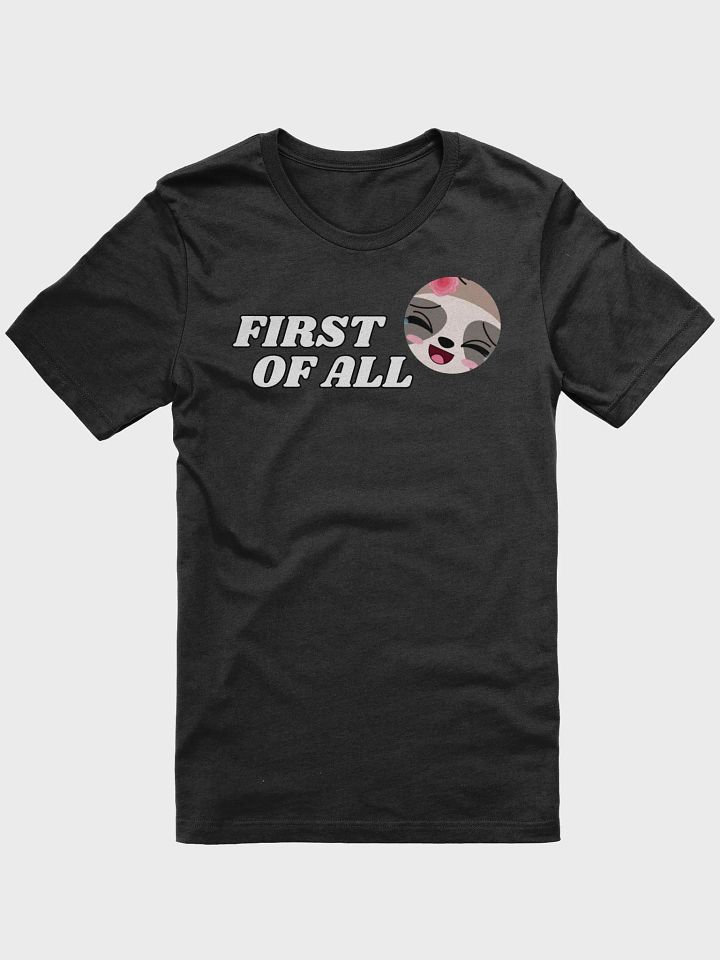 First of All T-Shirt product image (6)