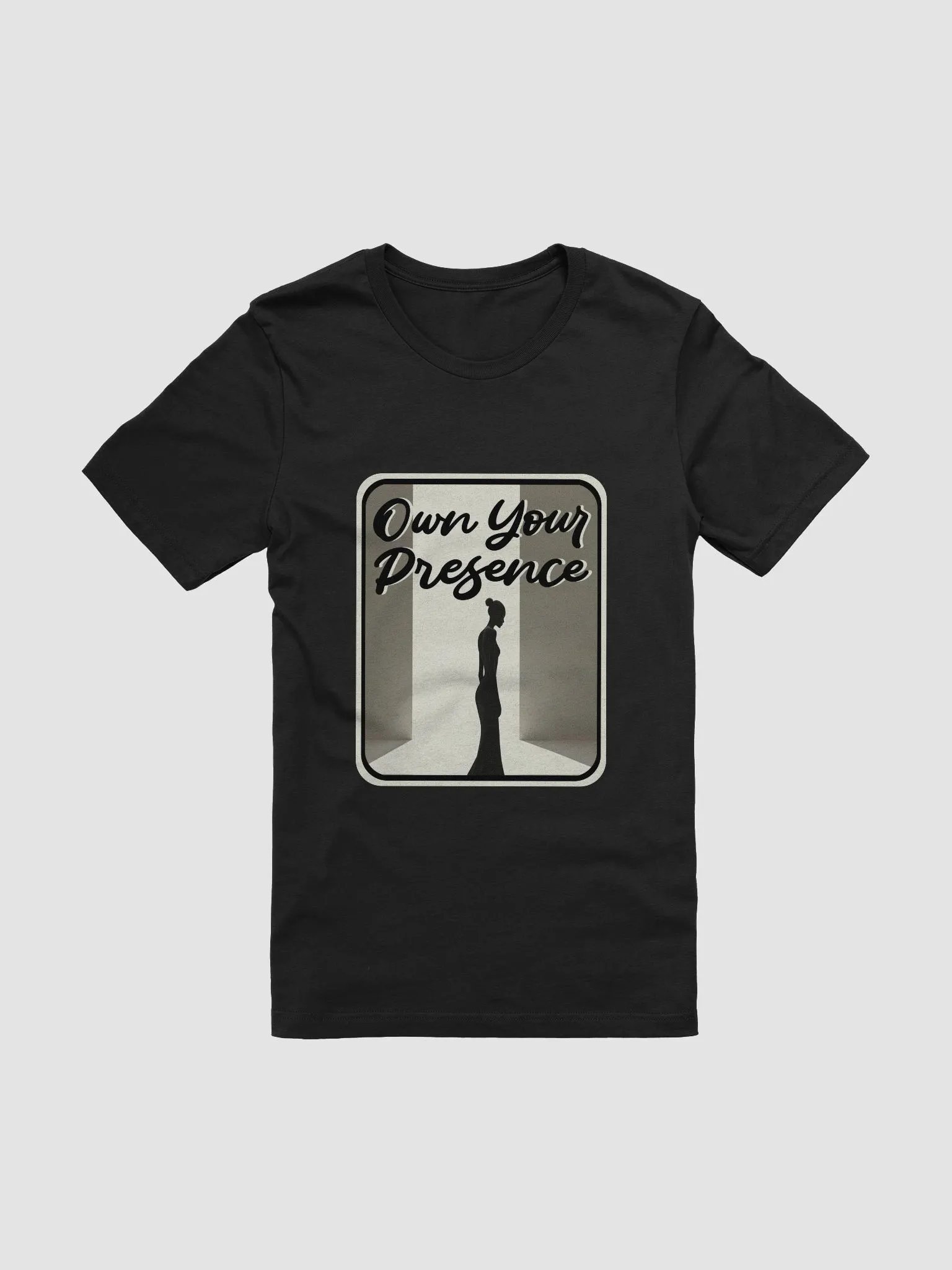 Own Your Presence T-Shirt #723 product image (1)