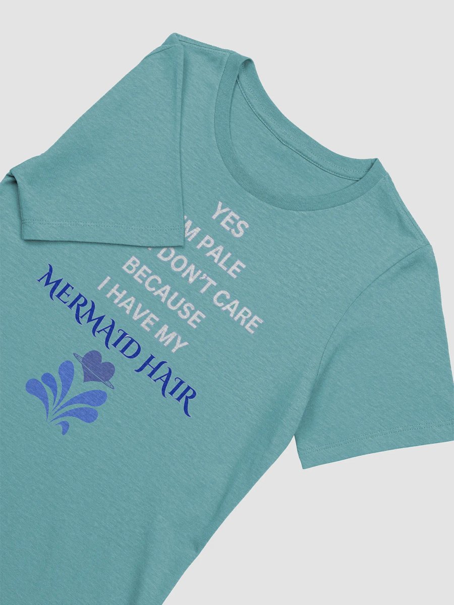 Yes I'm Pale... Mermaid Hair Tee product image (3)